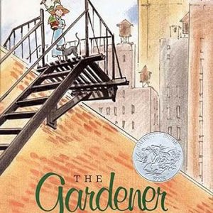 The Gardener: (Caldecott Honor Book)